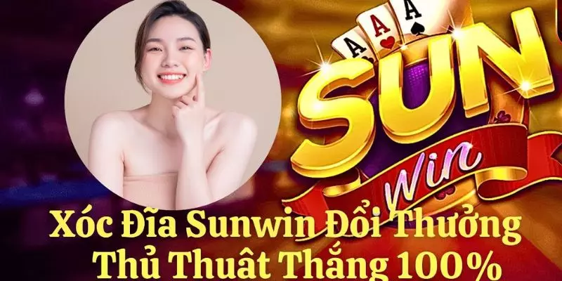 thu thuat choi xoc dia sunwin tu cao thu